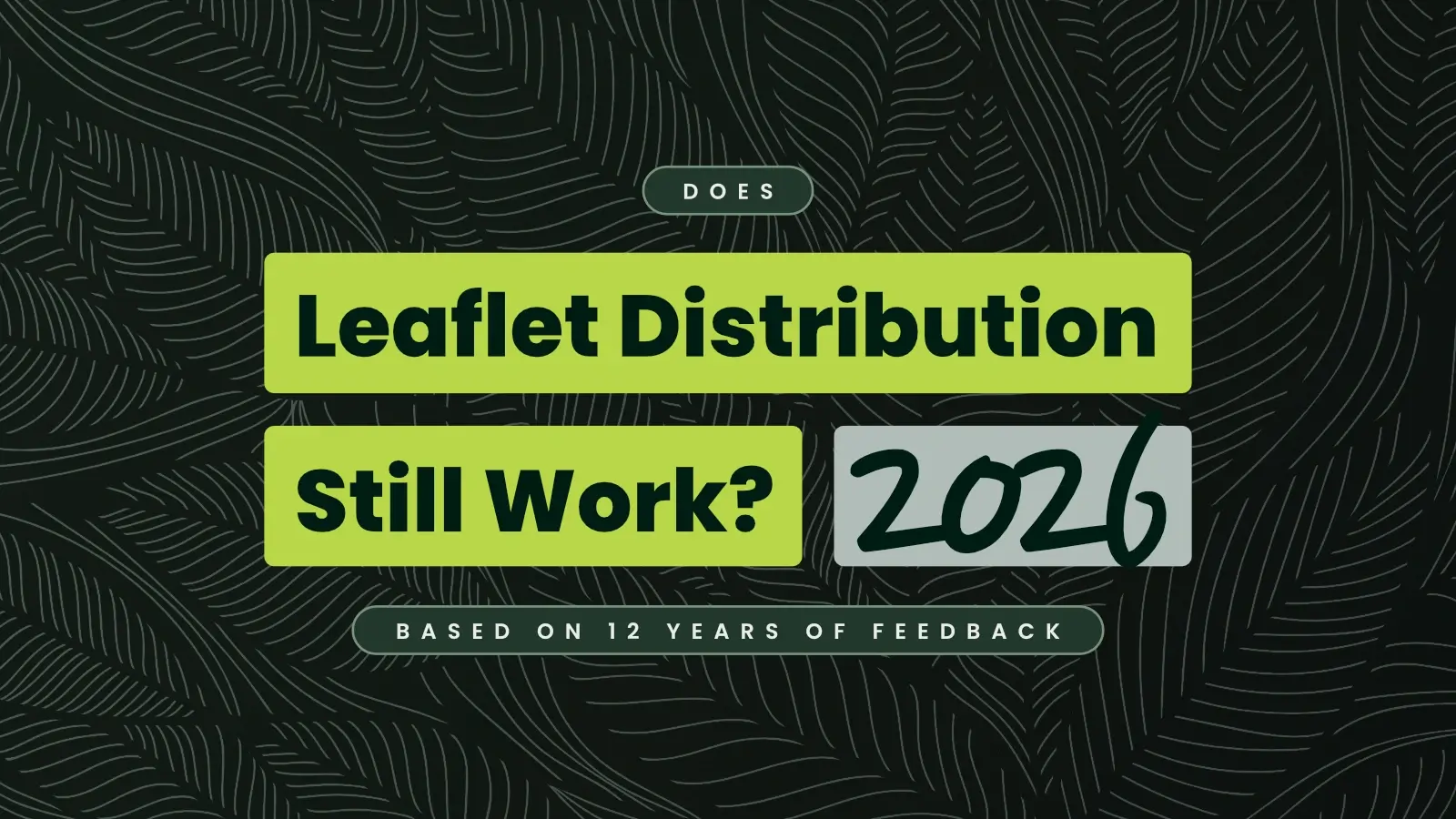 Does Leaflet Distribution Still Work in 2026? Featured image for does leaflet distribution still work with title and background graphics.